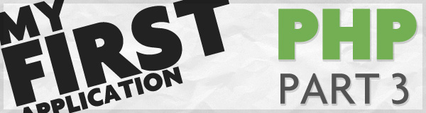 Creating Your First PHP Application: Part 3